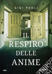 Il respiro delle anime libro di Paoli Gigi