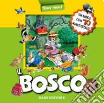 Il bosco. Ediz. a colori libro di Casalis Anna; Wolf Tony