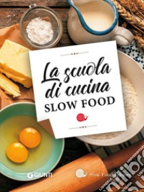 La scuola di cucina Slow Food libro