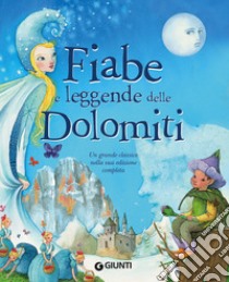 Fiabe e leggende delle Dolomiti. Ediz. a colori libro di Ballario Pina