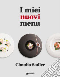 I miei nuovi menu libro di Sadler Claudio