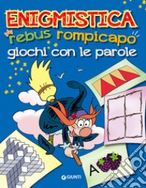 Enigmistica. Rebus, rompicapo e giochi con le parole libro