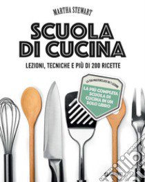 Scuola di cucina libro di Stewart Martha