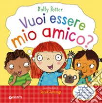 Vuoi essere mio amico? Ediz. a colori libro di Potter Molly