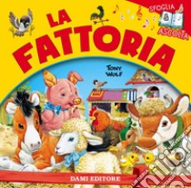 La fattoria. Ediz. a colori libro di D'Achille Silvia