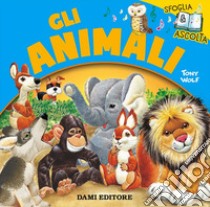 Gli animali. Ediz. a colori libro di Nencini Patrizia