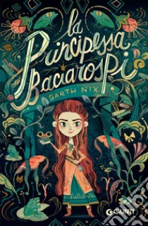 La principessa baciarospi libro di Nix Garth