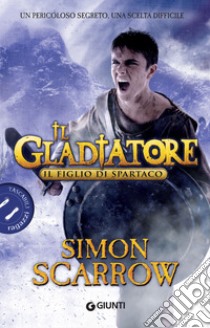 Il figlio di Spartaco. Il gladiatore libro di Scarrow Simon