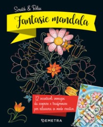 Fantasie mandala. Scratch & relax. Con gadget libro di Heuer Christoph