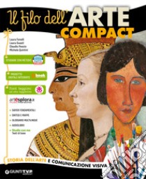 Filo dell'arte compact. Storia dell'arte e comunicazione visiva. Vol. unico. Per la Scuola media. Con ebook. Con espansione online (Il) libro