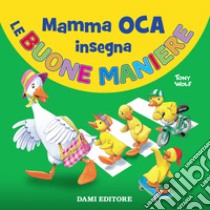 Mamma Oca insegna le buone maniere libro di D'Achille Silvia; Wolf Tony