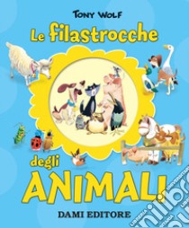 Le filastrocche degli animali libro di Casalis Anna