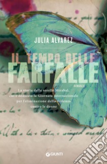 Il tempo delle farfalle libro di Alvarez Julia