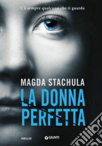 La donna perfetta libro di Stachula Magda