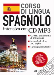 Spagnolo. Corso di lingua intensivo. Con CD Audio formato MP3 libro di Del Carmen J. (cur.); Peck A. J. (cur.)