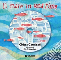 Il mare in una rima. Ediz. a colori. Con CD-Audio libro di Carminati Chiara