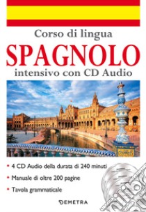 Corso di lingua. Spagnolo intensivo. Con 4 CD-Audio libro di Del Carmen J. (cur.); Peck A. J. (cur.)