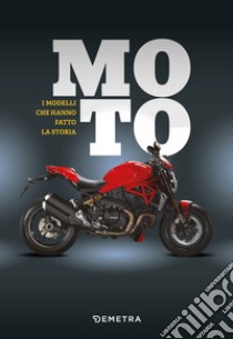 Moto. I modelli che hanno fatto la storia libro di Heil Carsten