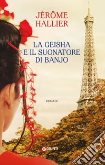 La geisha e il suonatore di banjo libro di Hallier Jérôme