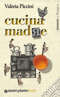 Cucina madre libro di Piccini Valeria; Menduni Elisia