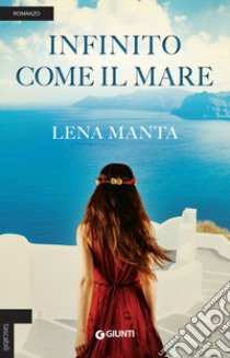 Infinito come il mare libro di Manta Lena