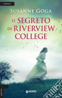 Il segreto di Riverview College libro di Goga Susanne