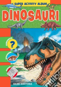 Dinosauri. Con adesivi libro di Casalis Anna