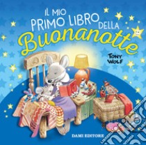 Il mio primo libro della buonanotte libro di Wolf Tony