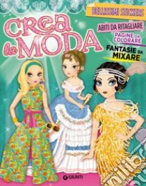 Crea la moda. Con adesivi libro di Barsotti Eleonora