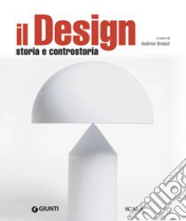 Il design. Storia e controstoria libro di Branzi A. (cur.)