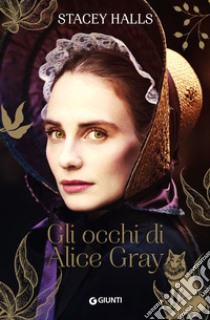 Gli occhi di Alice Gray libro di Halls Stacey