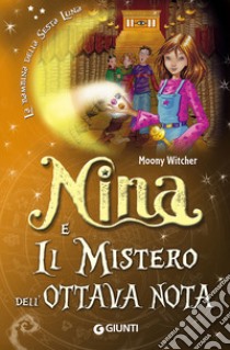 Nina e il mistero dell'ottava nota libro di Moony Witcher