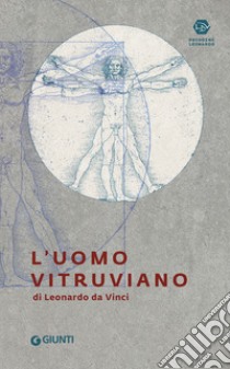 L'uomo vitruviano di Leonardo da Vinci libro di Perissa Torrini Annalisa