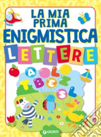 La mia prima enigmistica. Lettere libro di Belardinelli Bianca