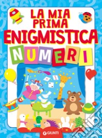 La mia prima enigmistica. Numeri libro di Belardinelli Bianca