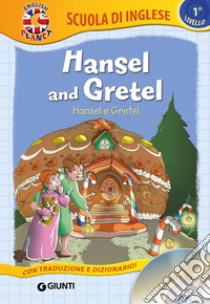 Hansel and Gretel-Hansel e Gretel. Con CD-Audio libro di Ballarin G. (cur.)