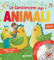 Le canzoncine degli animali. Leggi e canta con noi. Con CD-Audio libro di Nencini Patrizia; Galli Piero