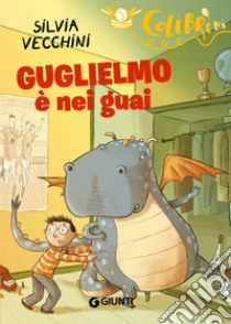 Guglielmo è nei guai libro di Vecchini Silvia