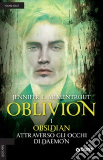 Obsidian attraverso gli occhi di Daemon. Oblivion. Vol. 1 libro di Armentrout Jennifer L.