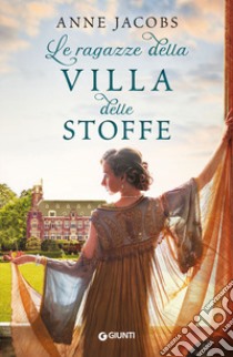 Le ragazze della villa delle stoffe libro di Jacobs Anne