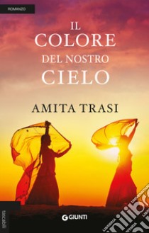 Il colore del nostro cielo libro di Trasi Amita