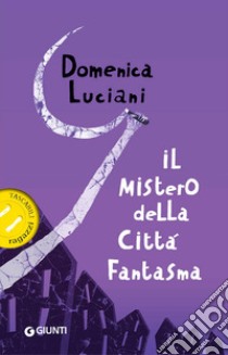 Il mistero della città fantasma libro di Luciani Domenica