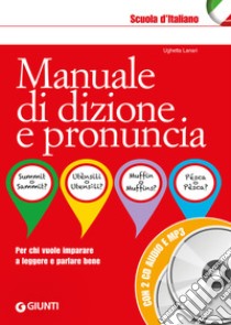 Manuale di dizione e pronuncia. Con 2 CD-Audio libro di Lanari Ughetta