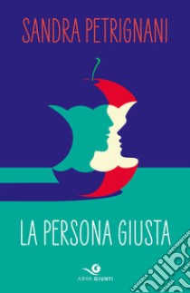 La persona giusta libro di Petrignani Sandra