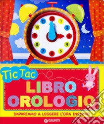 Tic tac. Libro orologio libro di Meredith Samantha