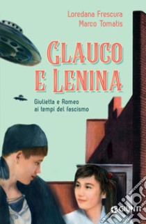 Glauco e Lenina libro di Frescura Loredana; Tomatis Marco