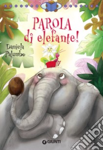 Parola di elefante! libro di Palumbo Daniela
