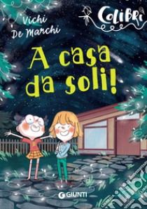 A casa da soli! libro di De Marchi Vichi