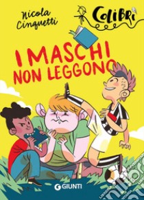 I maschi non leggono libro di Cinquetti Nicola