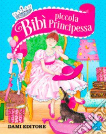 Bibì piccola principessa libro di Troiano Rosalba